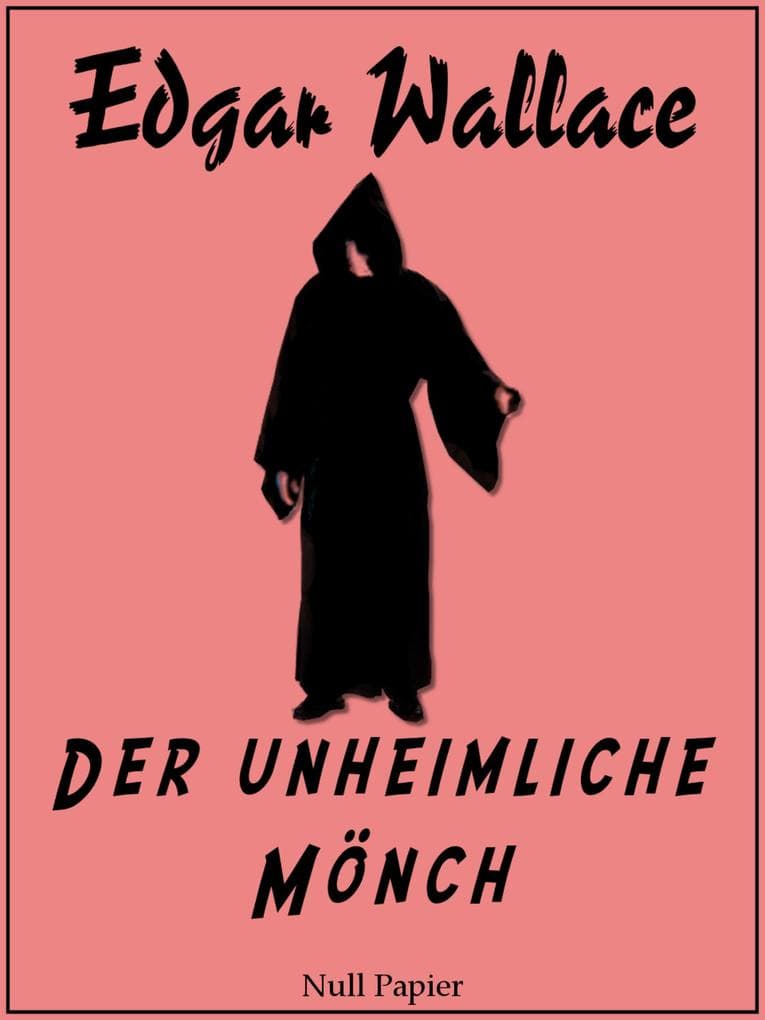 Der unheimliche Mönch: Kriminalroman