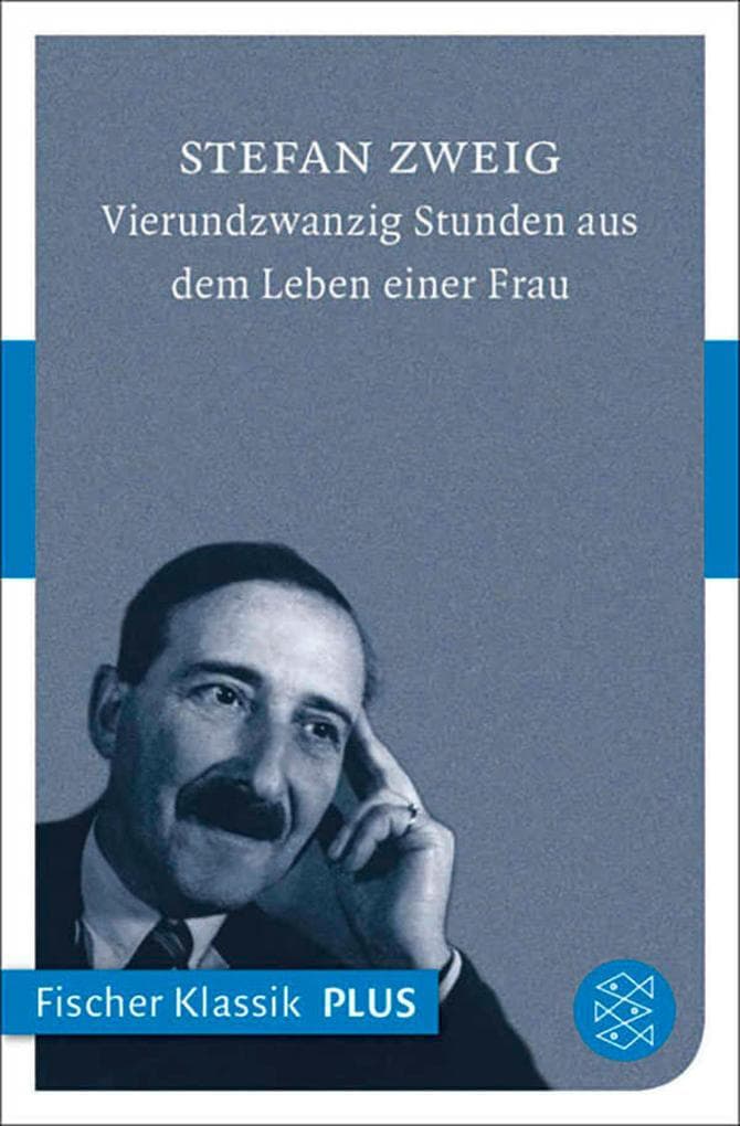 Vierundzwanzig Stunden im Leben einer Frau: (Fischer Klassik PLUS)