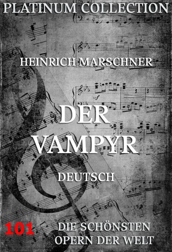 Der Vampyr: Die Opern der Welt