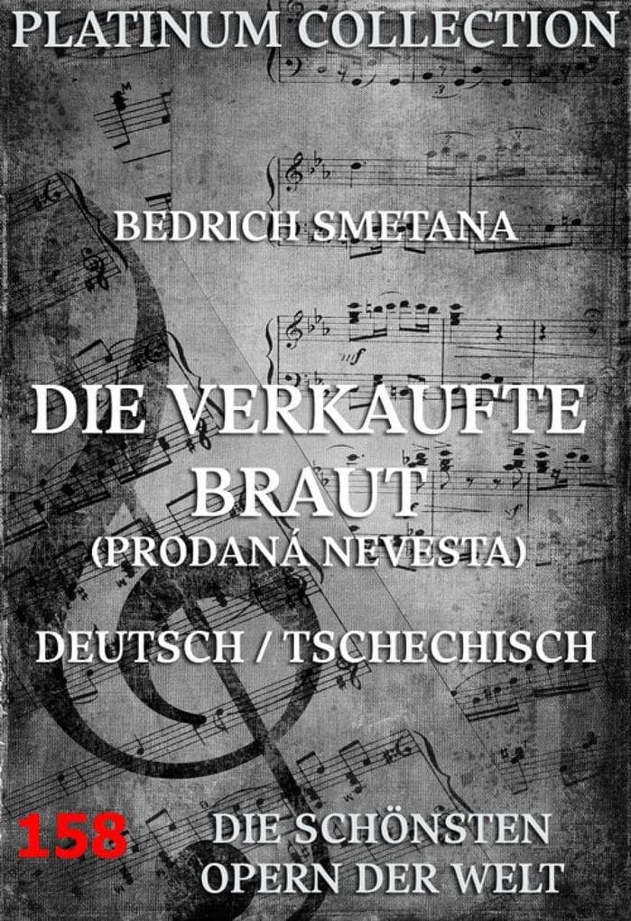 Die verkaufte Braut: Die Opern der Welt