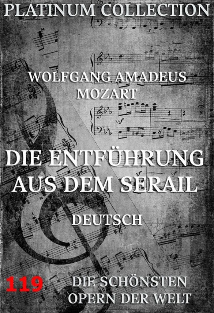 Die Entführung aus dem Serail: Die Opern der Welt