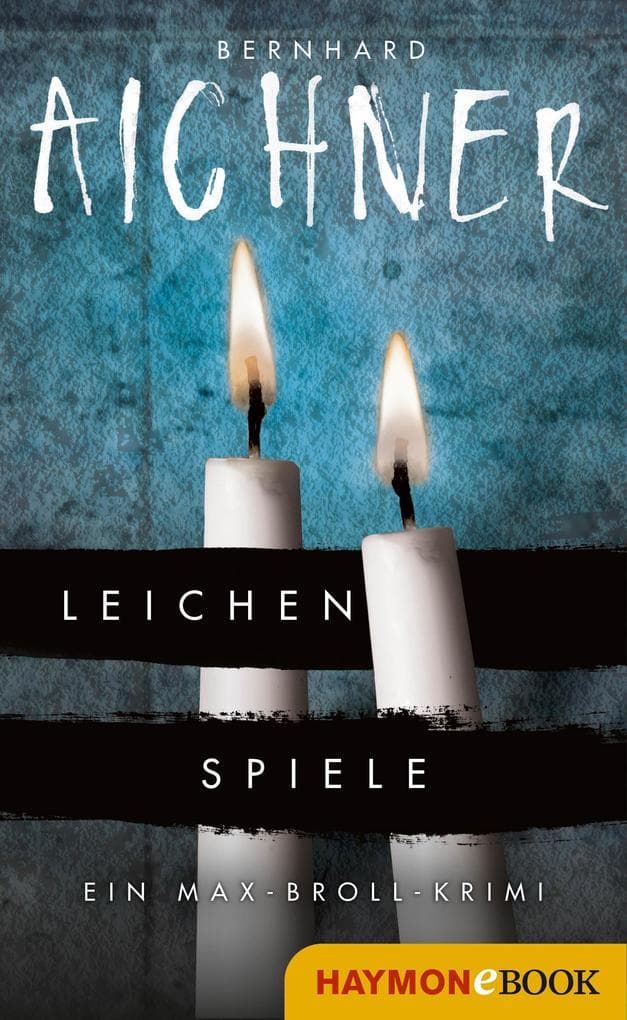 Leichenspiele: Ein Max-Broll-Krimi