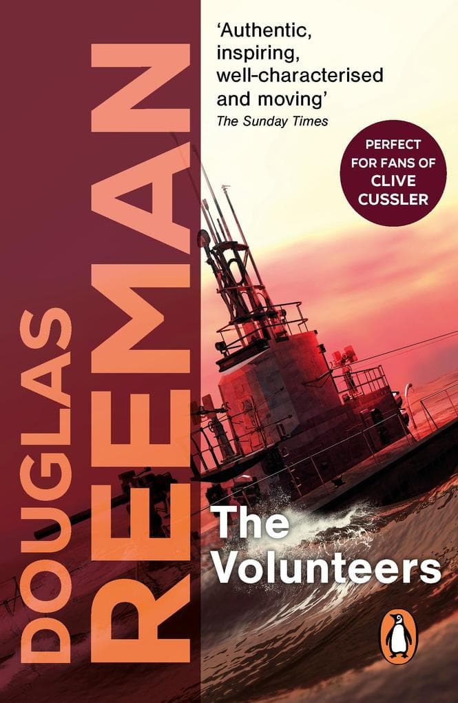 The Volunteers: a dramatic WW2 adventure from Douglas Reeman, the all-time bestselling master of storyteller of the sea
