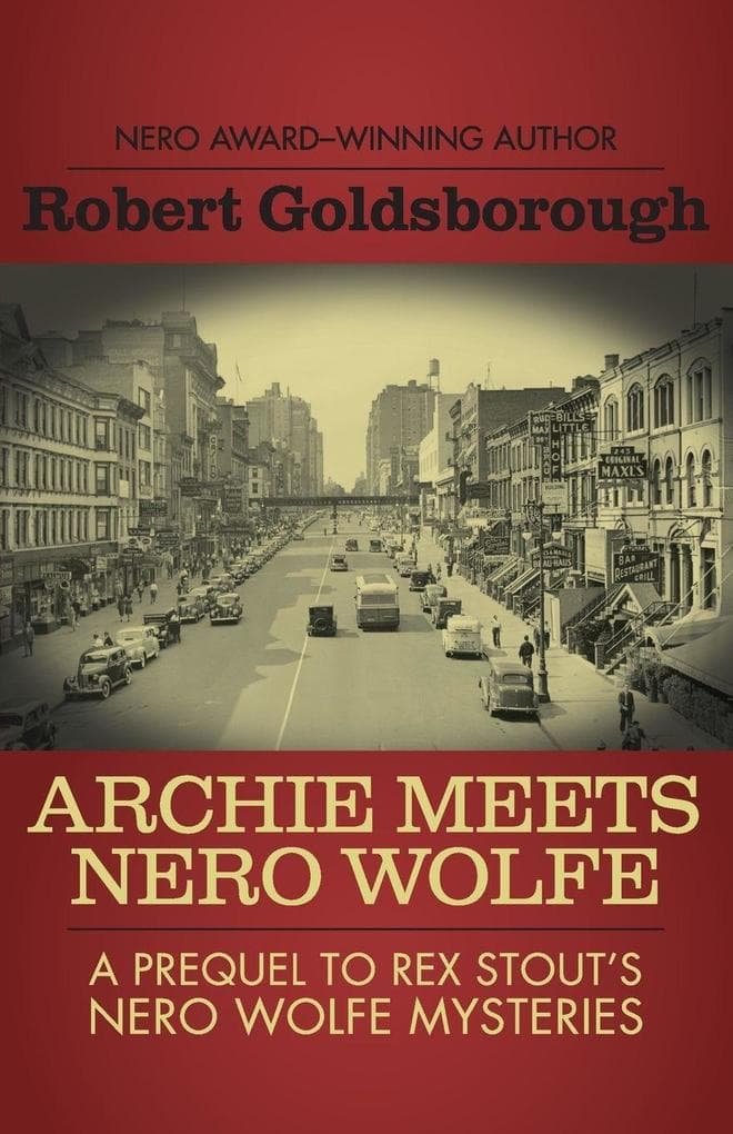 Archie Meets Nero Wolfe: A Prequel to Rex Stout's Nero Wolfe Mysteries