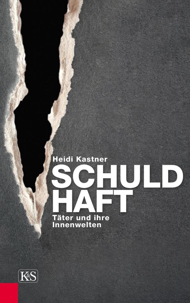Schuld-Haft: Täter und ihre Innenwelten