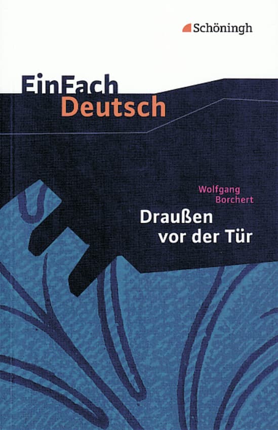 Draußen vor der Tür. Textausgabe. EinFach Deutsch Textausgaben: Ein Stück, das kein Theater spielen und kein Publikum sehen will. Texte, Materialien, und weitere ausgewählte Erzählungen und Gedichte. Klasse 8 - 10