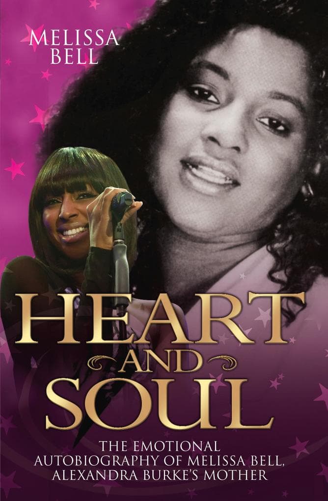 Heart and Soul - The Emotional Autobiography of Melissa Bell, Alexandra Burke's Mother