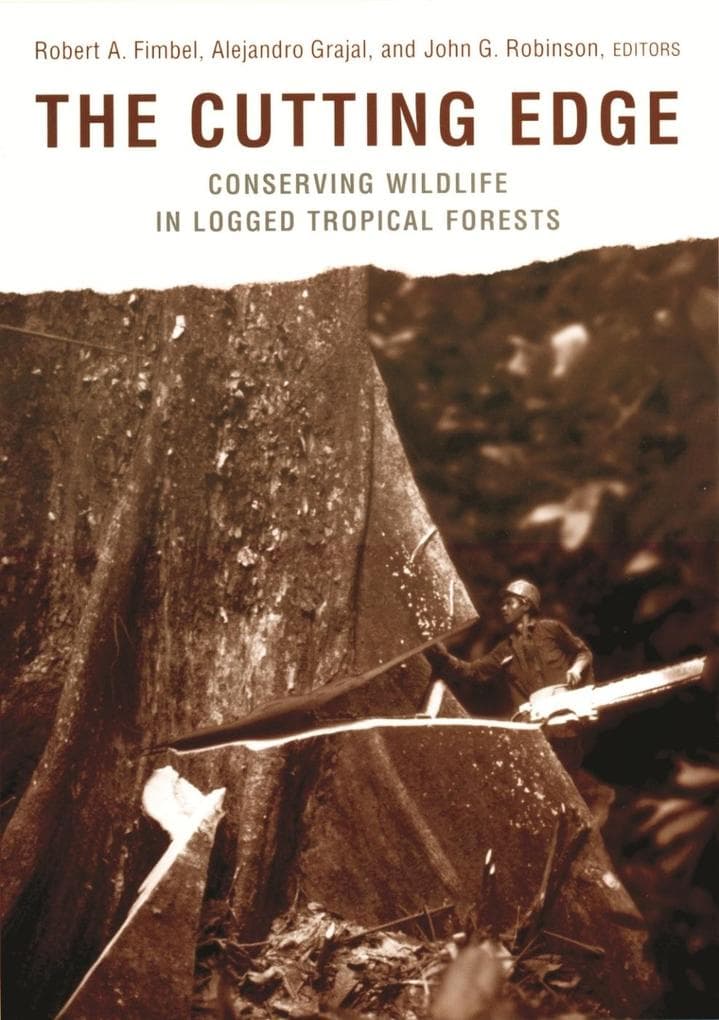 The Cutting Edge: Conserving Wildlife in Logged Tropical Forests
