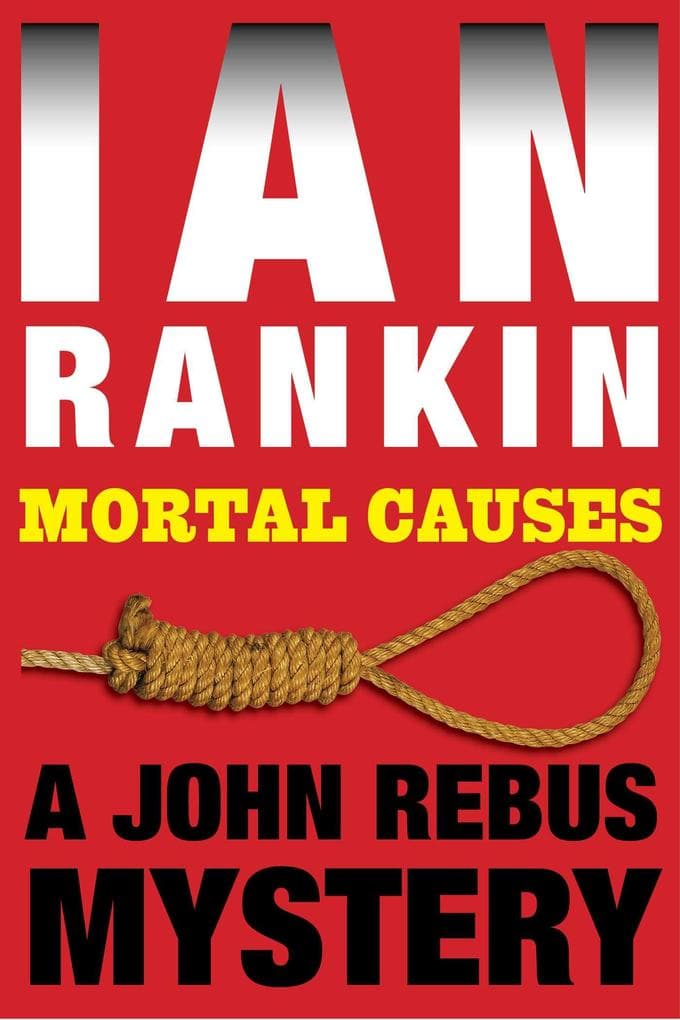 Mortal Causes: An Inspector Rebus Mystery