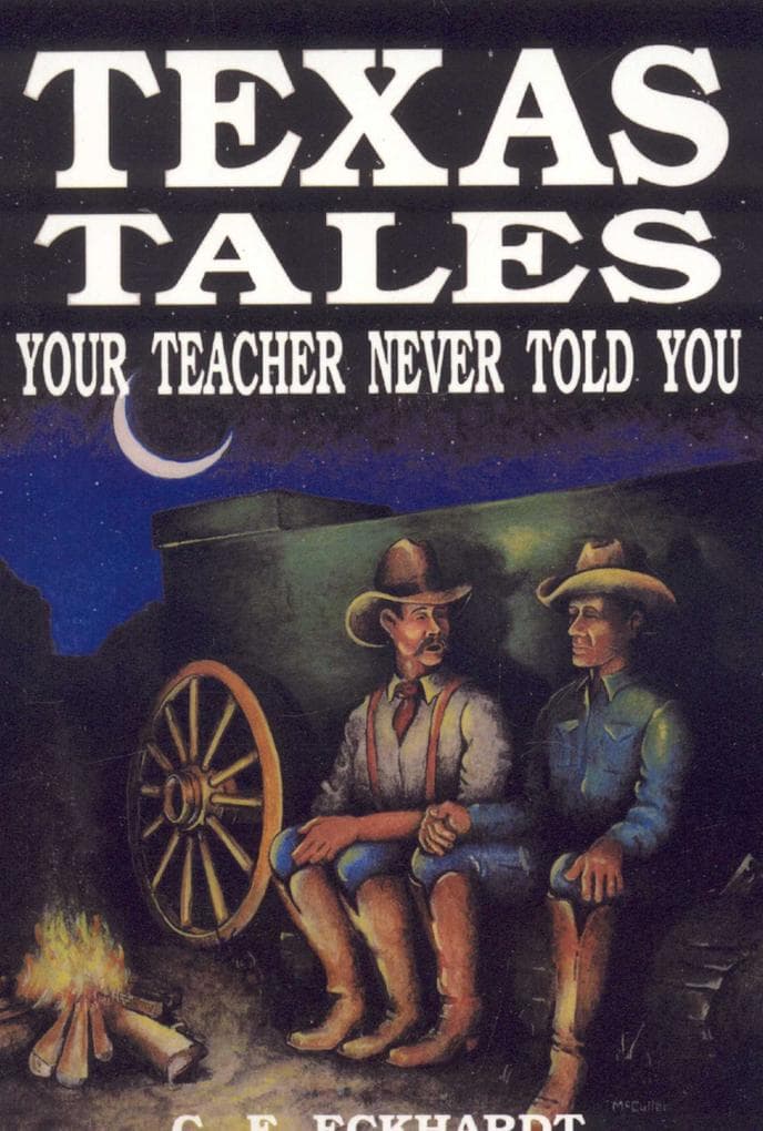 Texas Tales Your Teacher Never Told You