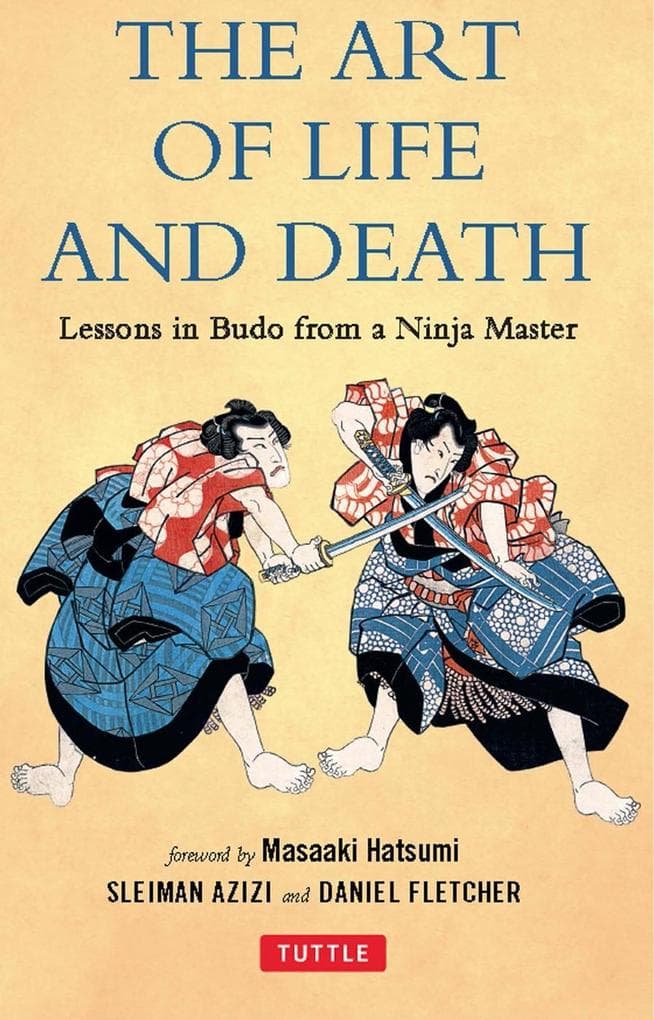 The Art of Life and Death: Lessons in Budo From a Ninja Master