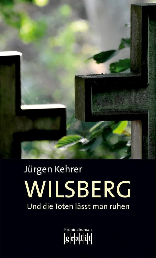 Und die Toten lässt man ruhen: Wilsbergs erster Fall