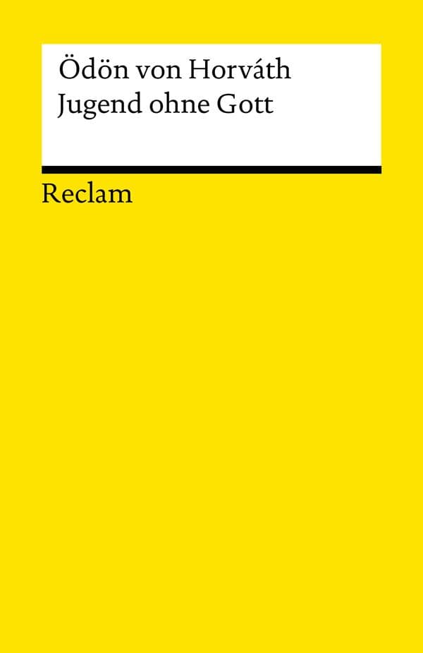 Jugend ohne Gott. Roman: Textausgabe mit editorischer Notiz, Anmerkungen/Worterklärungen, Literaturhinweisen und Nachwort - Horváth, Ödön von