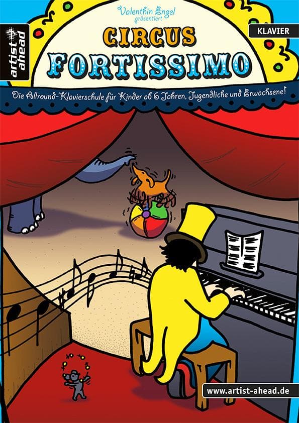 Circus Fortissimo: Die Allround-Klavierschule für Kinder ab 6 Jahren, Jugendliche und Erwachsene!