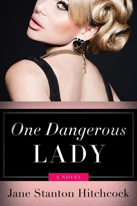 One Dangerous Lady: A Novel