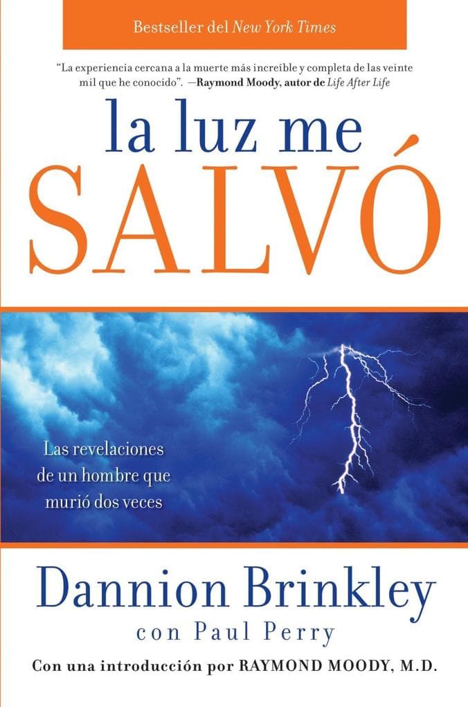La luz me salvo: Las revelaciones de un hombre que murio dos veces