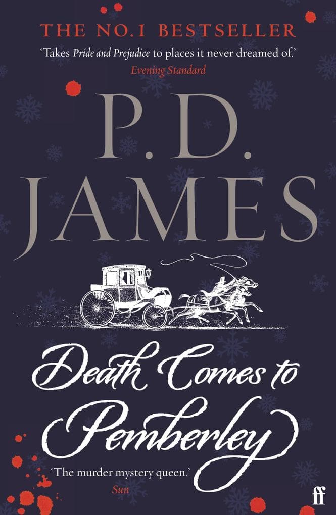 Death Comes to Pemberley: 'Combines the grace of Jane Austen with the pace of a thriller.' Sunday Express