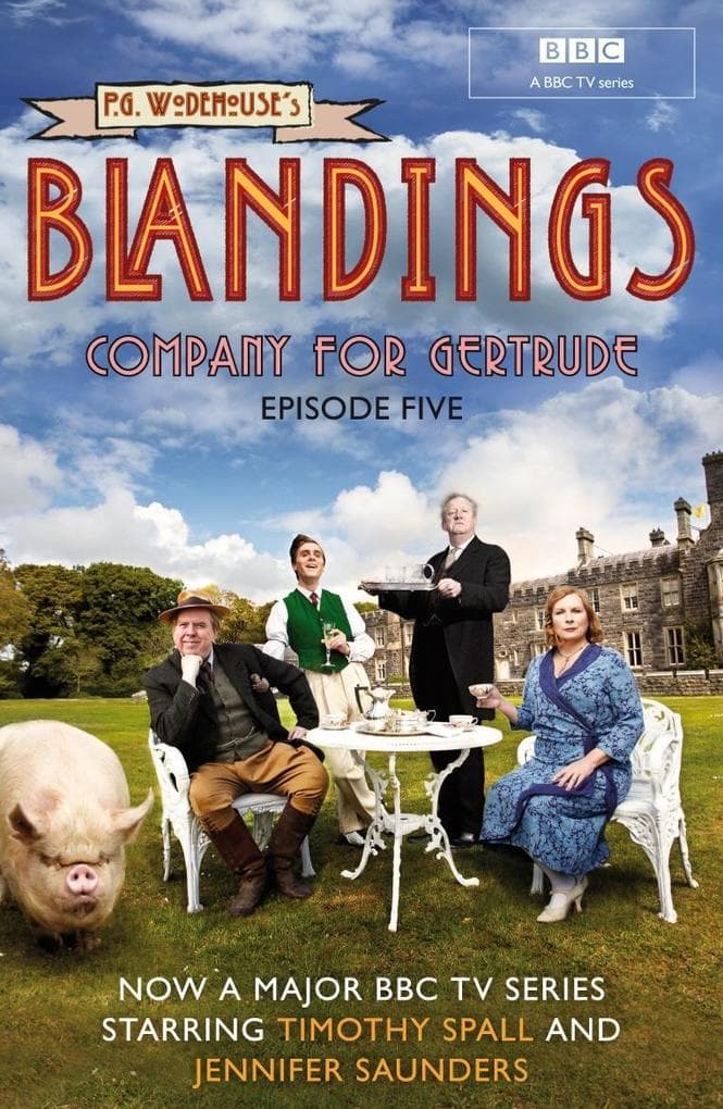 Blandings: Company for Gertrude: (Episode 5)