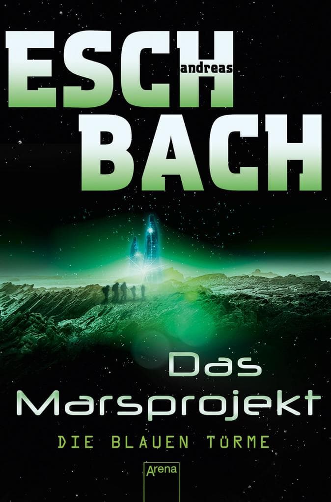 Das Marsprojekt (2). Die blauen Türme: Spannendes Weltraumabenteuer