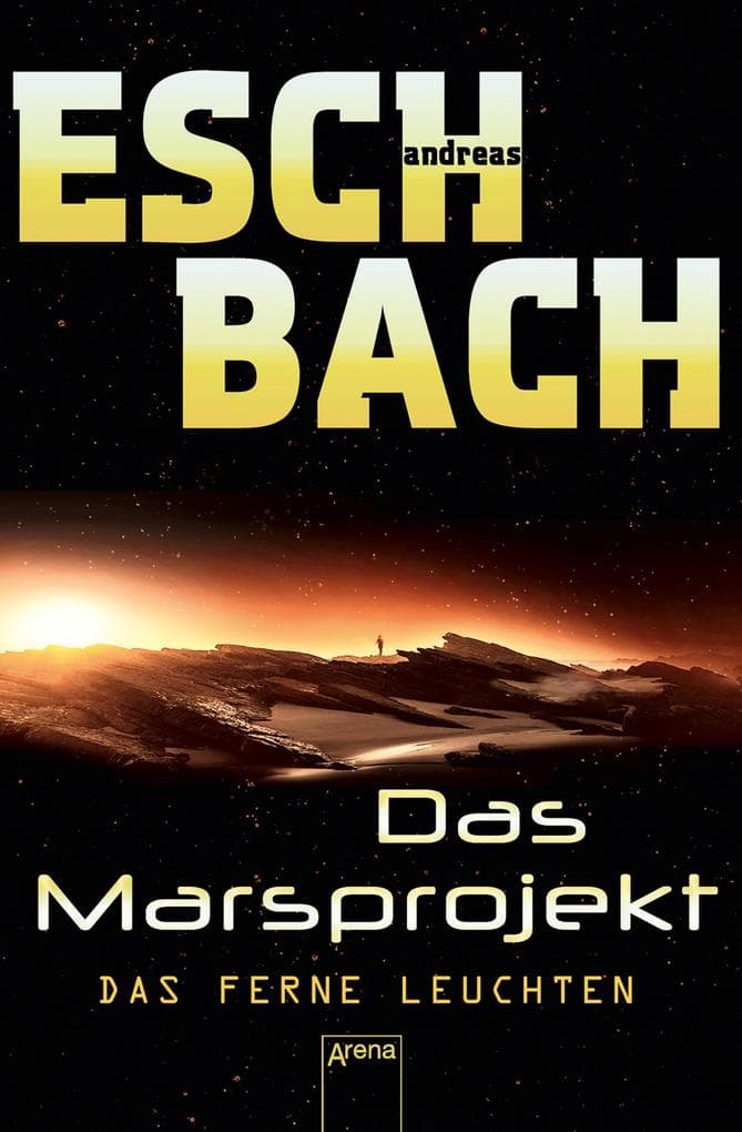 Das Marsprojekt (1). Das ferne Leuchten: Science-Fiction-Abenteuer auf dem Mars