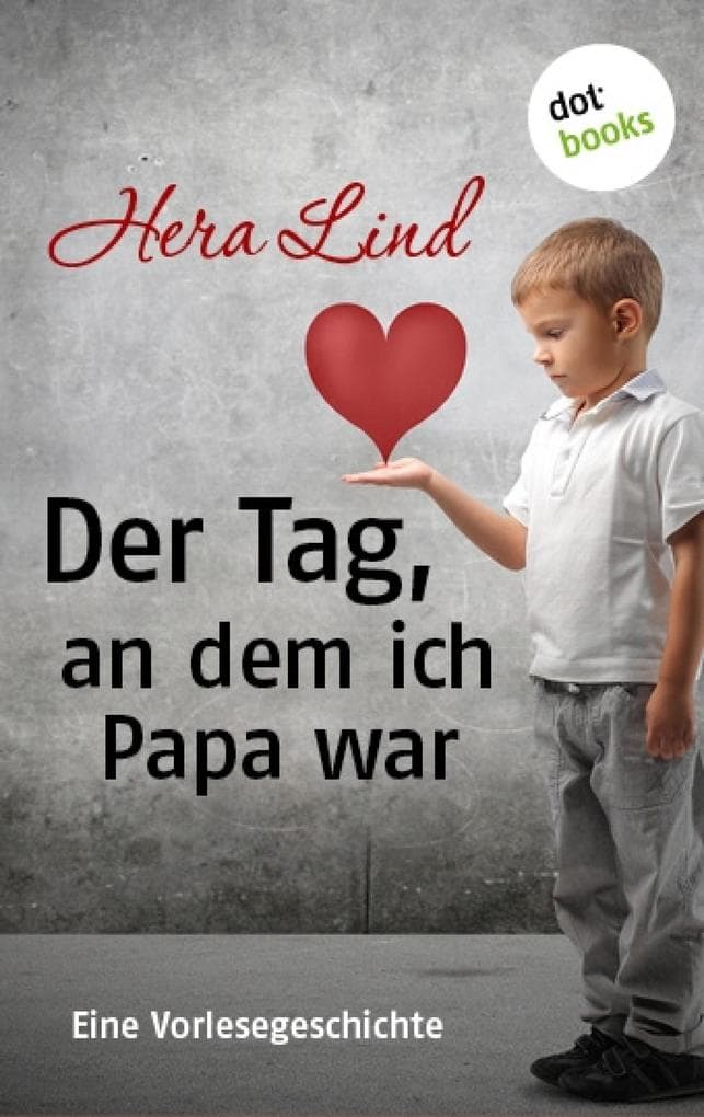 Der Tag, an dem ich Papa war: Eine Vorlesegeschichte