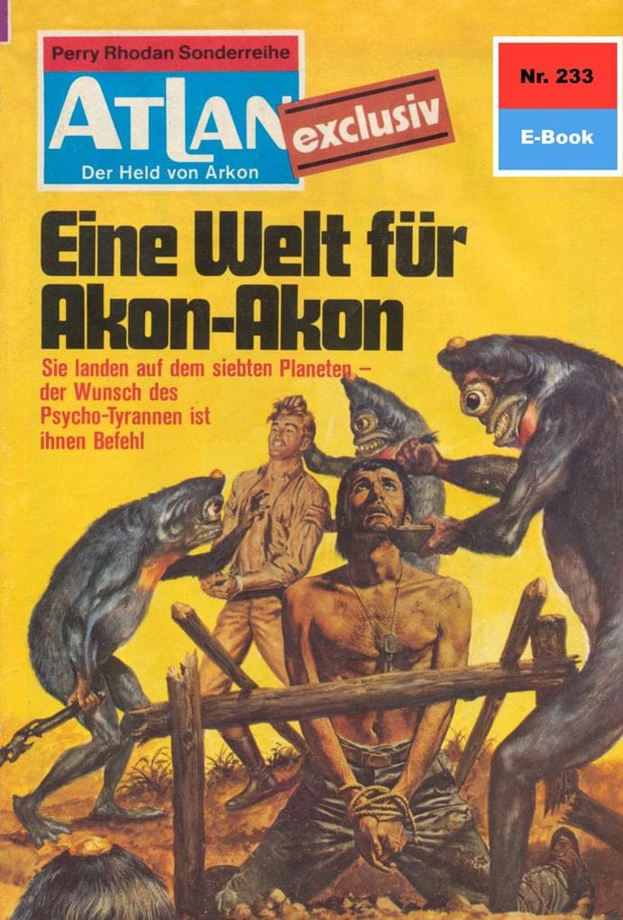 Atlan 233: Eine Welt für Akon-Akon: Atlan-Zyklus "Der Held von Arkon"