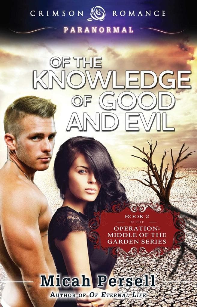 Of the Knowledge of Good and Evil: Book 2 in the Operation: Middle of the Garden series