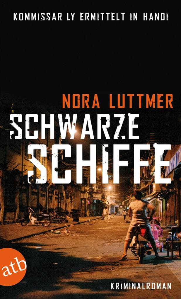 Schwarze Schiffe: Kommissar Ly ermittelt in Hanoi. Kriminalroman.