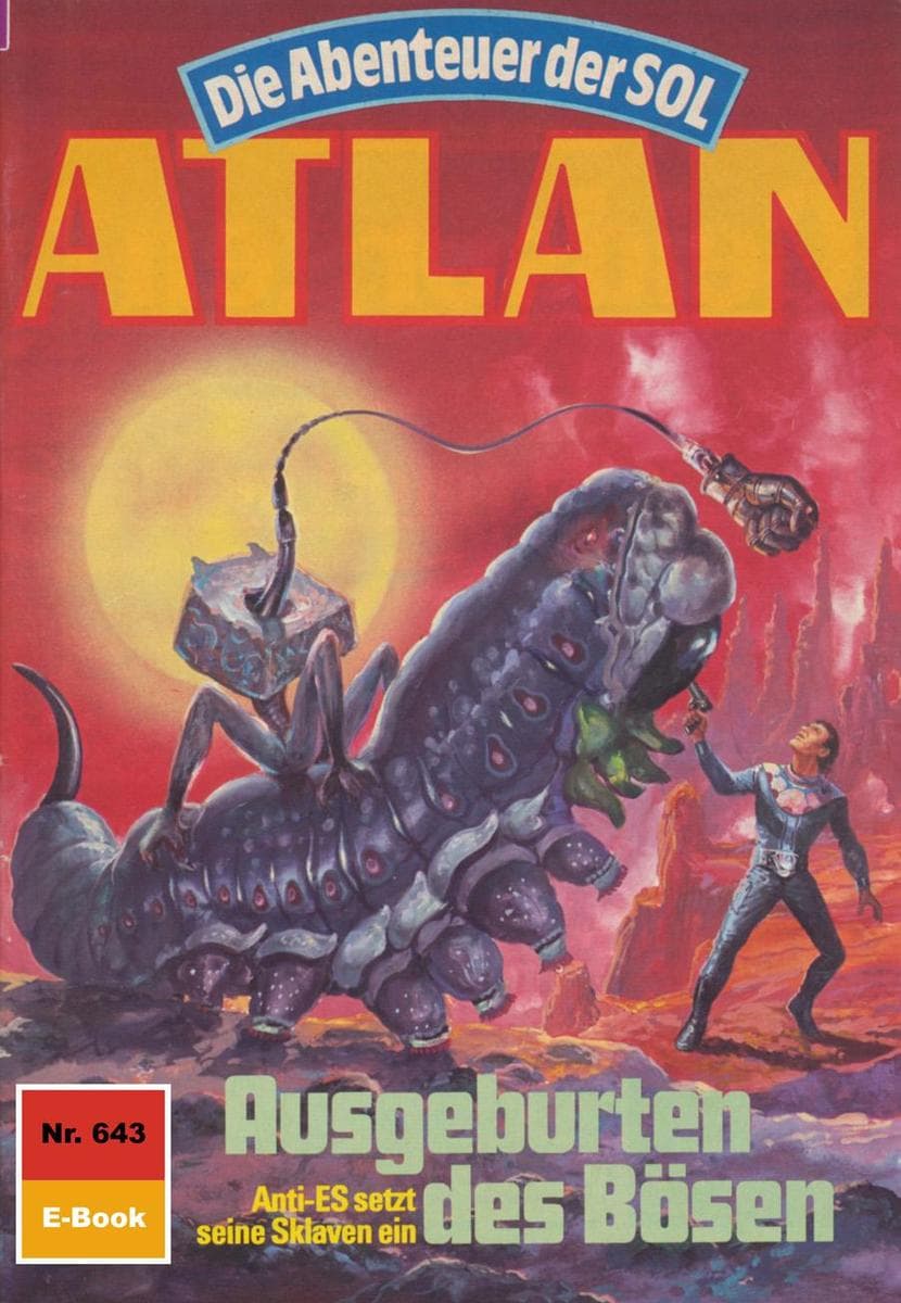 Atlan 643: Ausgeburten des Bösen: Atlan-Zyklus "Die Abenteuer der SOL"