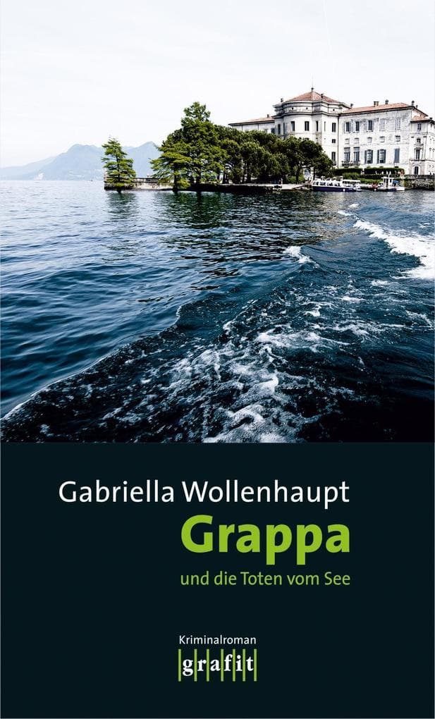 Grappa und die Toten vom See: Maria Grappas 23. Fall