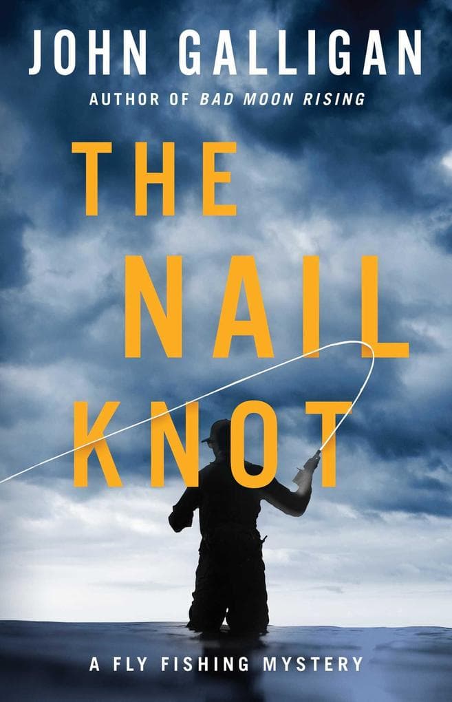 The Nail Knot: A Fly Flishing Mystery