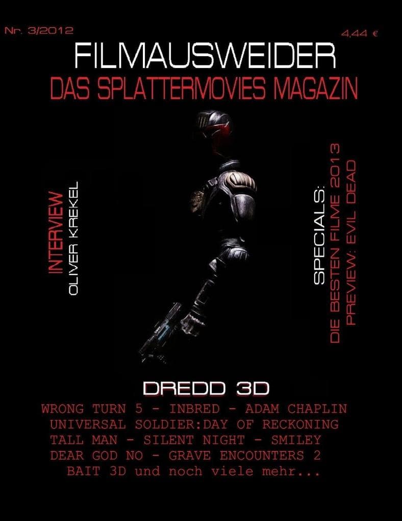 FILMAUSWEIDER - Das Splattermovies Magazin - Ausgabe 3 - Dredd 3D, Wrong Turn 5, Tall Men, Smiley, Cockneys vs Zombies, Universal Soldier: Day of Reckoning, Silen Night, Inbred, Adam Chaplin, Dear God No, Bait 3D, Rise of the Zombies ... Evil Dead - Remake, Interview Oliver Krekel: Deutschlands neues Magazin rund um den blutigen Film