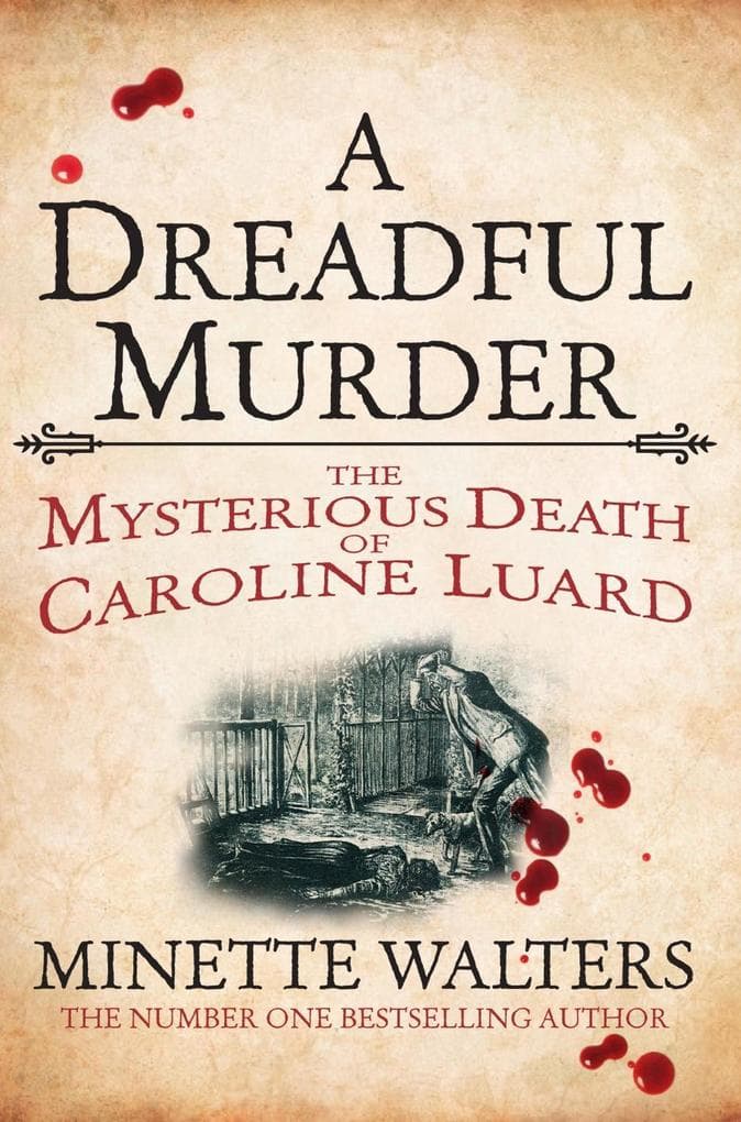 A Dreadful Murder: The Mysterious Death of Caroline Luard