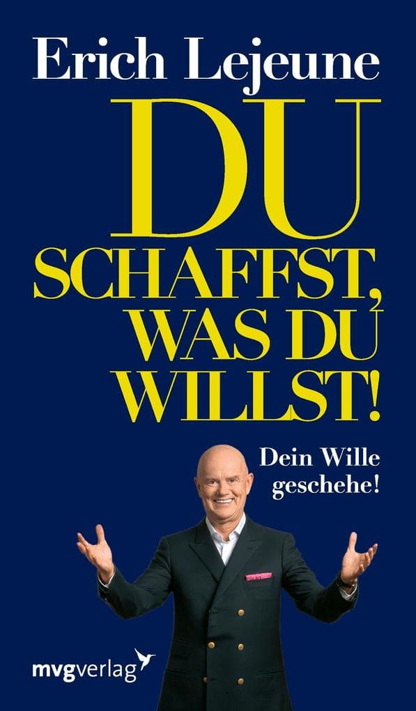 Du schaffst, was du willst: Dein Wille geschehe