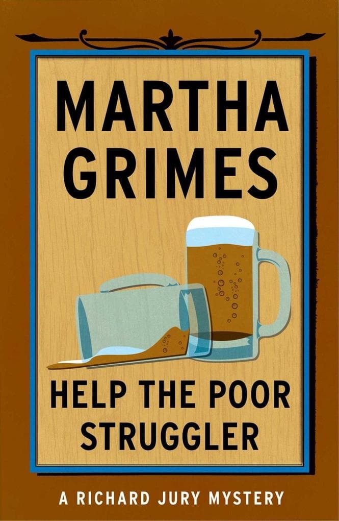 Help the Poor Struggler: A Richard Jury Mystery