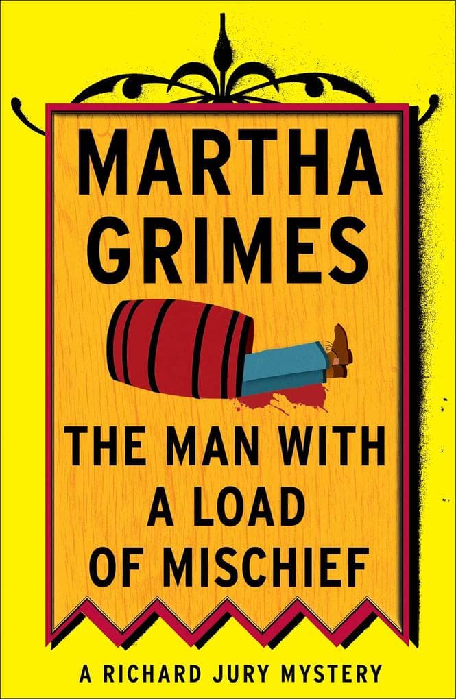 The Man with a Load of Mischief: A Richard Jury Mystery