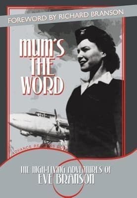 Mum's the Word: The High-Flying Adventures of Eve Branson