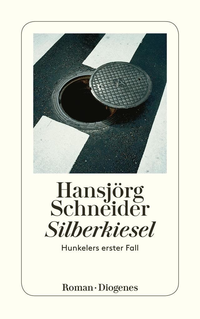 Silberkiesel: Hunkelers erster Fall