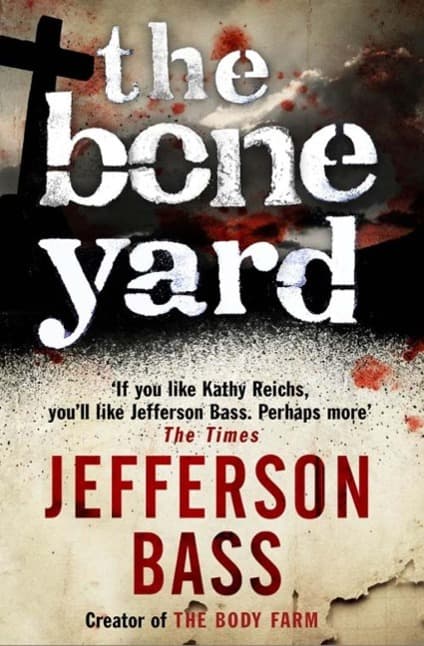 The Bone Yard: A Body Farm Thriller