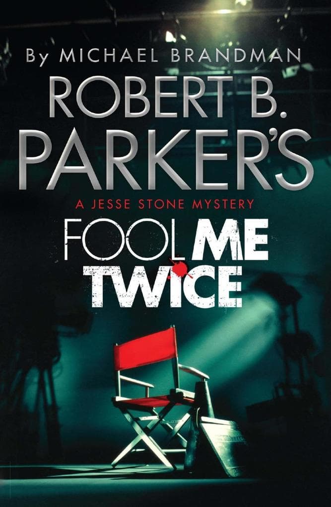 Robert B. Parker's Fool Me Twice: A Jesse Stone Novel