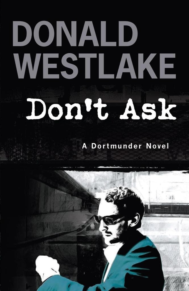 Don't Ask: A Dortmunder Mystery