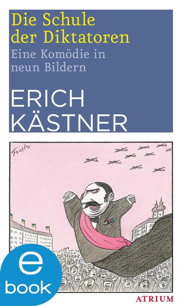 Die Schule der Diktatoren: Eine Komödie in neun Bildern