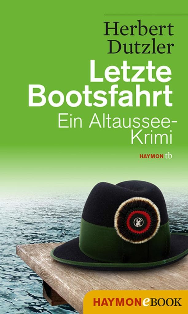 Letzte Bootsfahrt: Ein Altaussee-Krimi