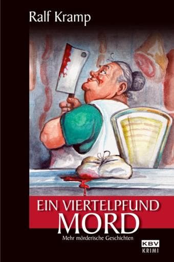 Ein Viertelpfund Mord: Mehr mörderische Geschichten