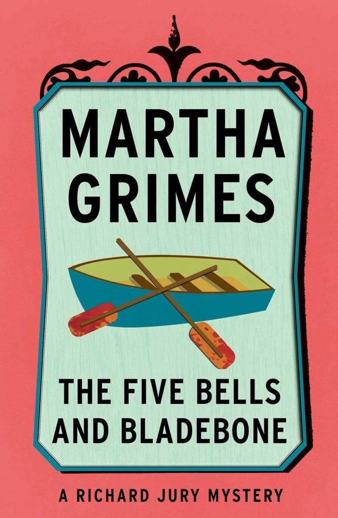 The Five Bells and Bladebone: A Richard Jury Mystery