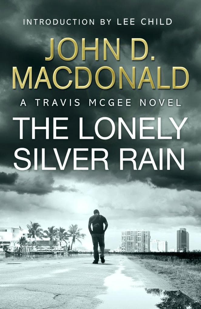 The Lonely Silver Rain: Introduction by Lee Child: Travis McGee, No. 21