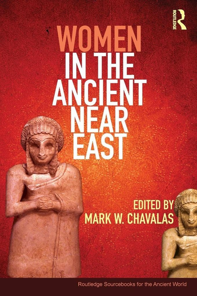 Women in the Ancient Near East: A Sourcebook