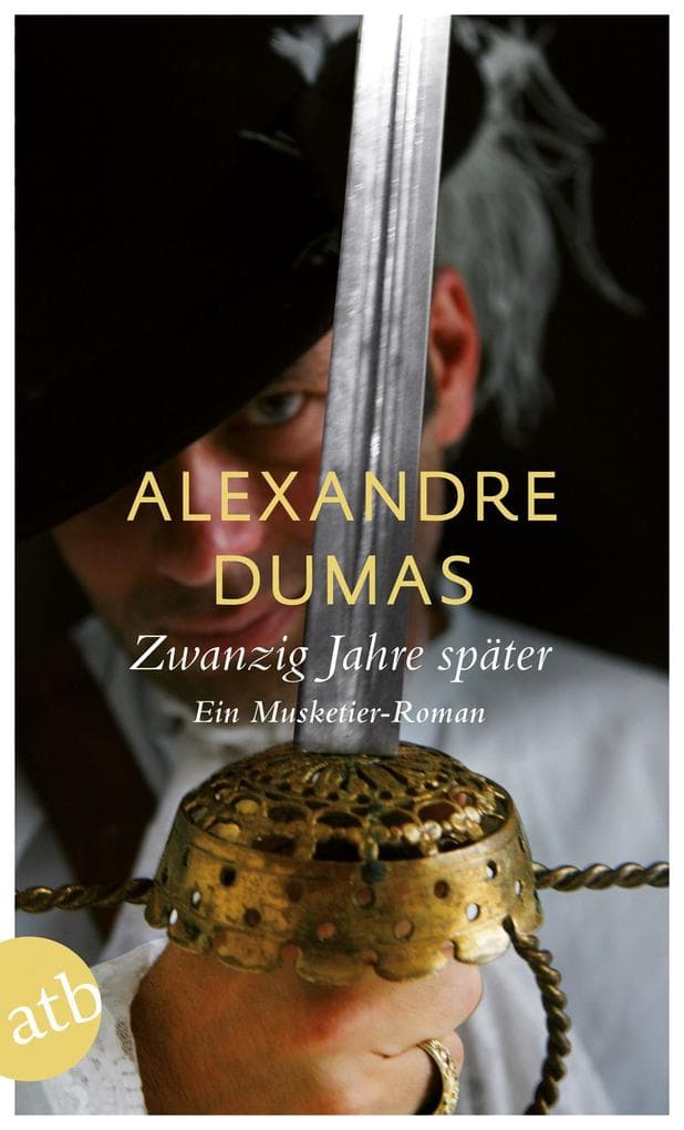 Zwanzig Jahre später: Ein Musketier-Roman