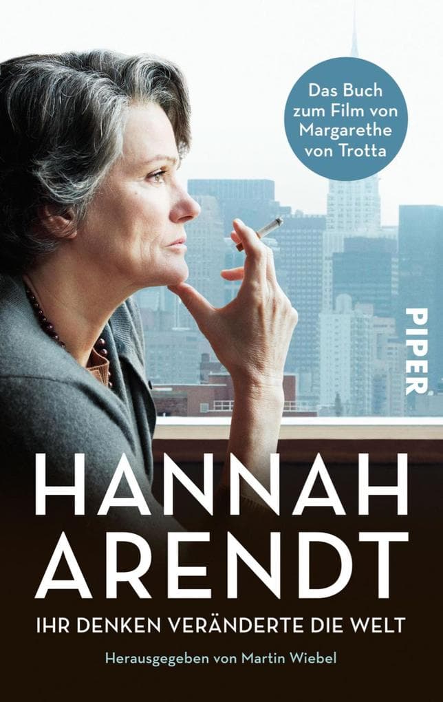 Hannah Arendt: Ihr Denken veränderte die Welt