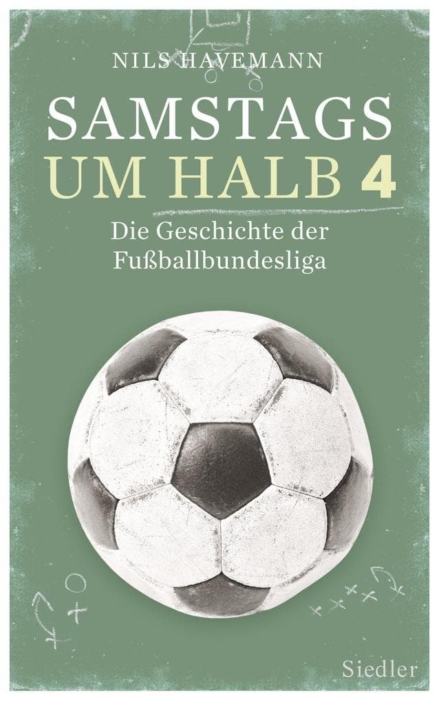 Samstags um halb vier: Die Geschichte der Fußballbundesliga